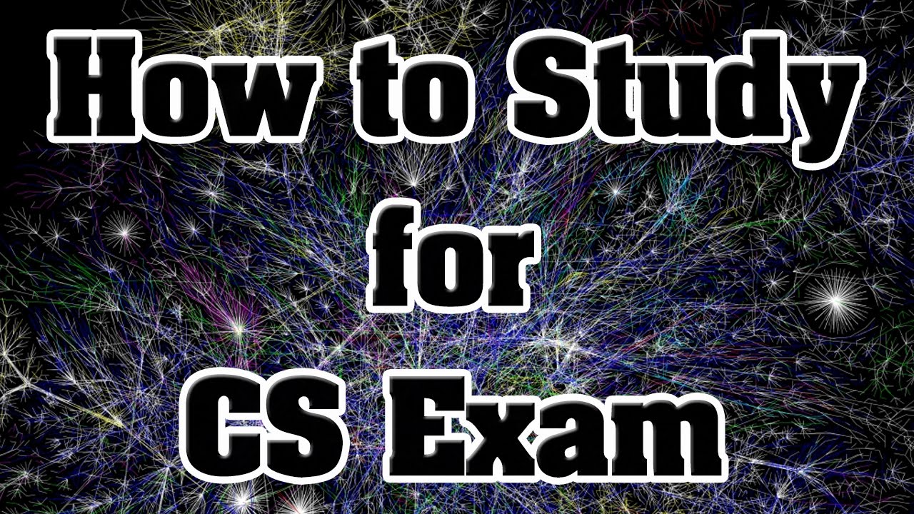 How to Study for Your Computer Science Exam
