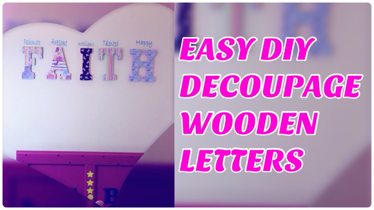 EASY DECOUPAGE PROJECT USING WOODEN LETTERS| D.I.Y