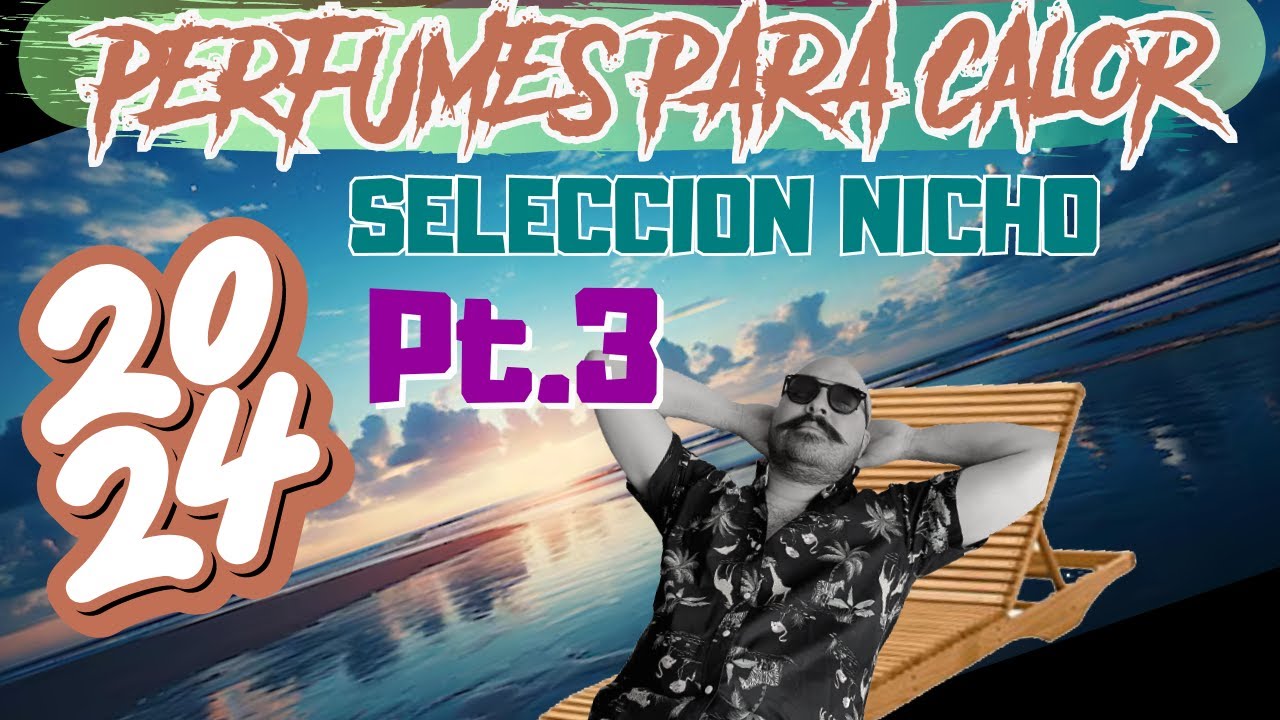 |Pt.3 Top perfumes para calor, seleccion nicho| My Scent Journey