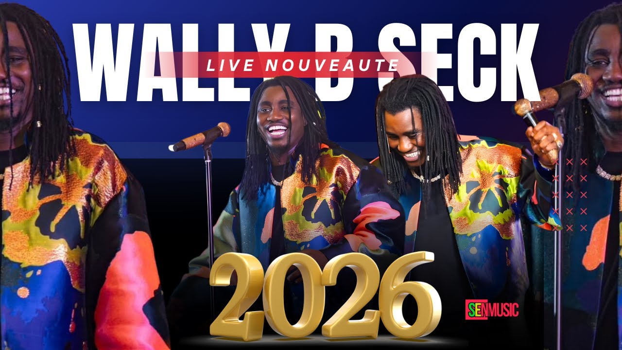 WALLY B SECK - SPECIAL LIVE NOUVEAUTE 2026