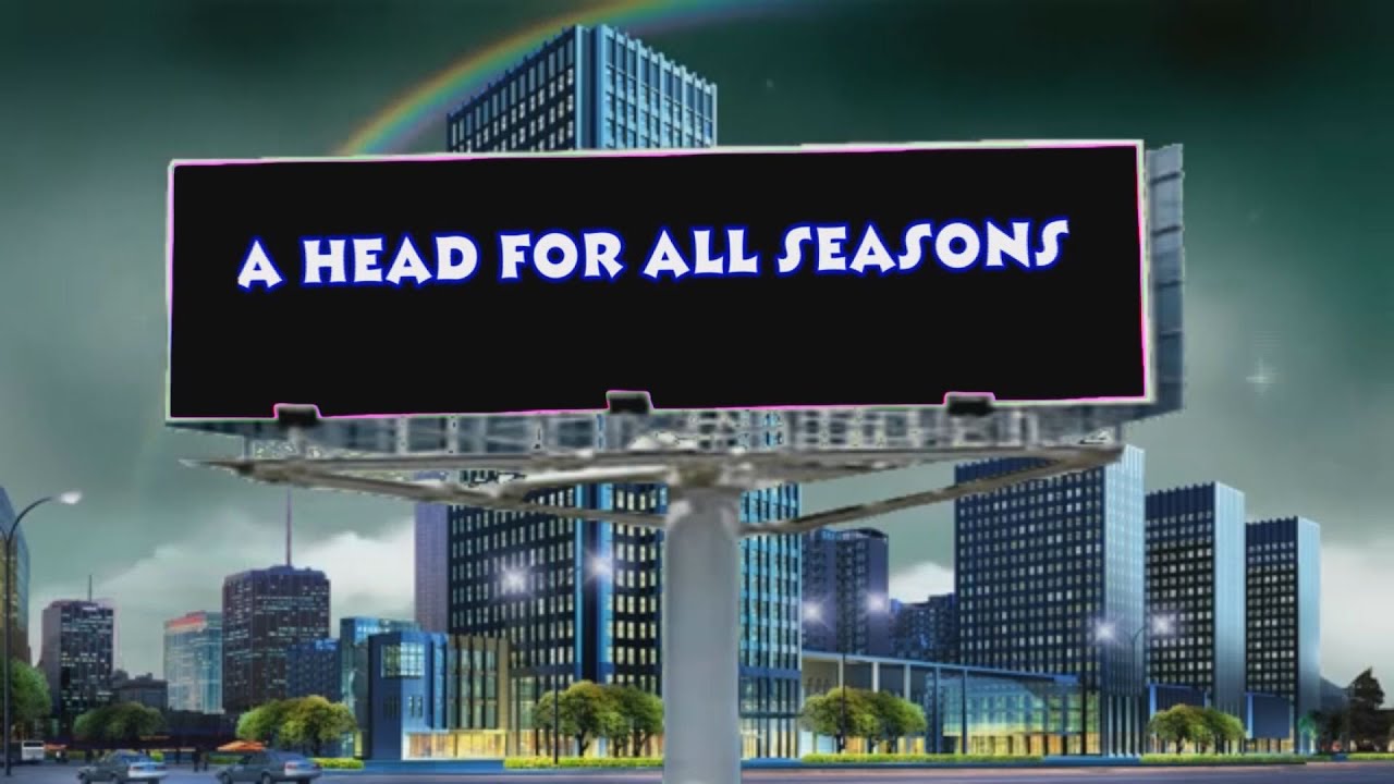 A Head For All Seasons (Extended Version)