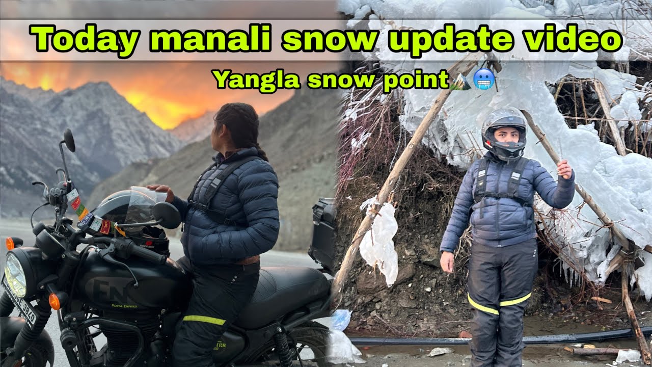 Today, manali snowfall update, video attal tunnel rohtang sissu update rider ruhi snow update video 
