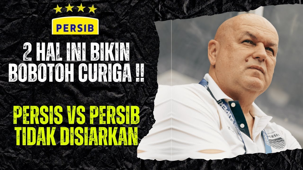 PERSIS vs PERSIB KENAPA TIDAK DITAYANGKAN LIVE DI INDOSIAR ? 2 HAL INI BIKIN BOBOTOH CURIGA..