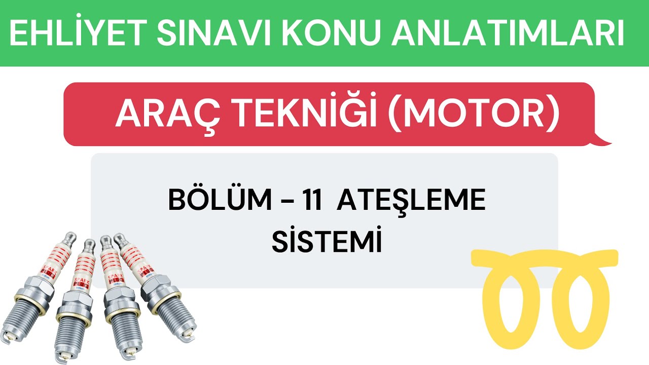 Ateşleme Sistemi / Motor Konu 11 / Ehliyet Sınavı Konu Anlatımı