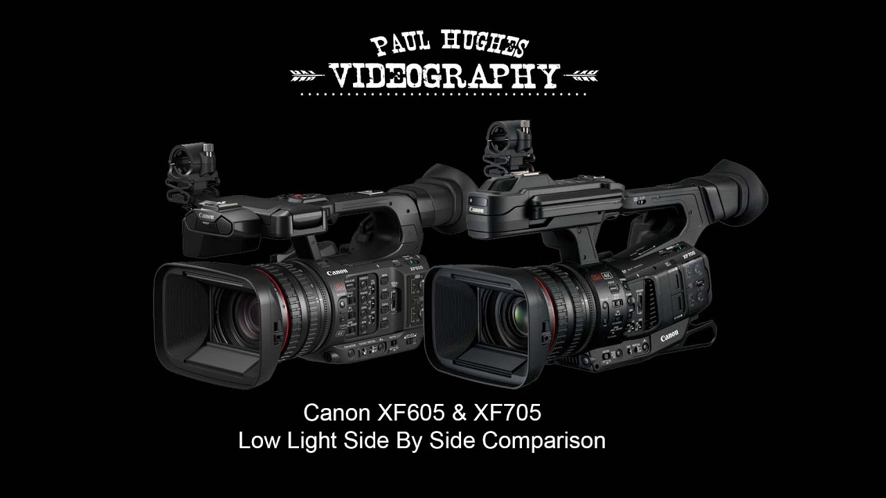 Canon XF605 & XF705 Low Light Comparison ** USER REVIEW **