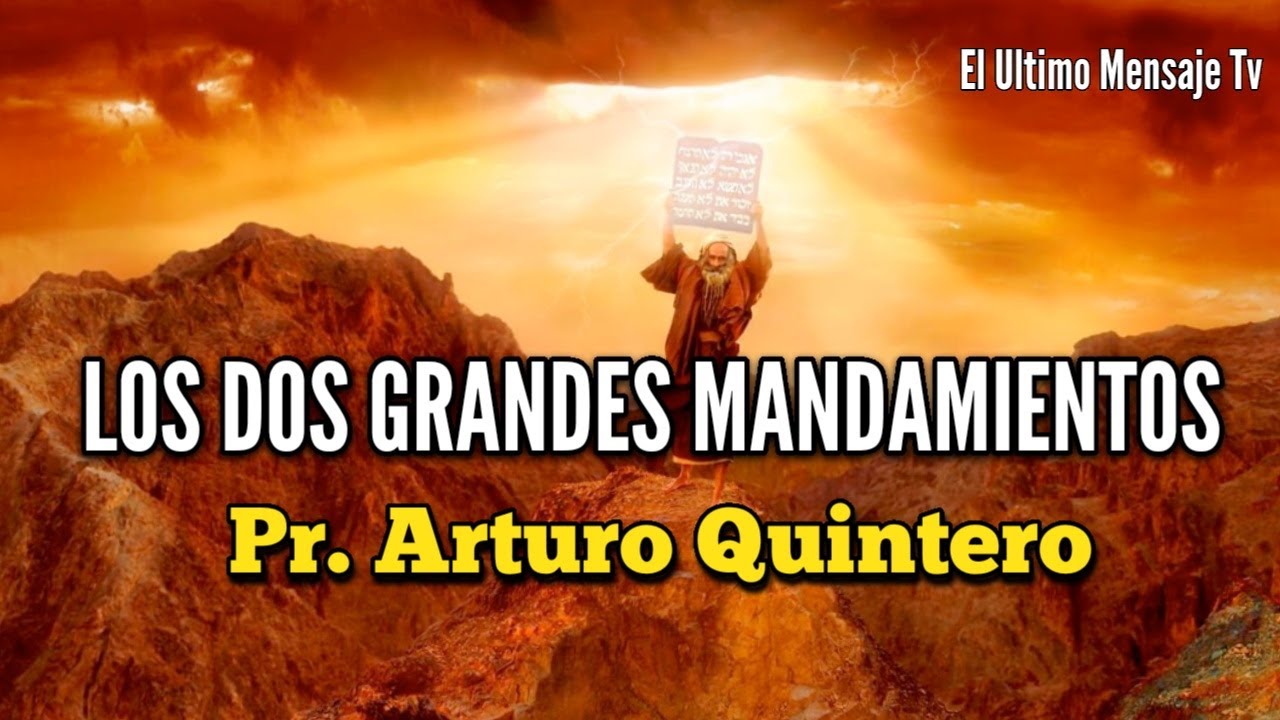 Tema 2 Los Dos Grande Mandamientos  Pr  Arturo Quintero en HD