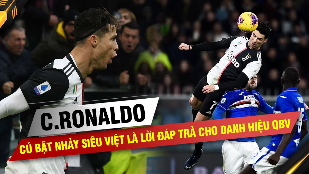 CÚ BẬT NHẢY SIÊU VIỆT CỦA RONALDO LÀ LỜI TUYÊN CHIẾN CHO DANH HIỆU QBV 2020
