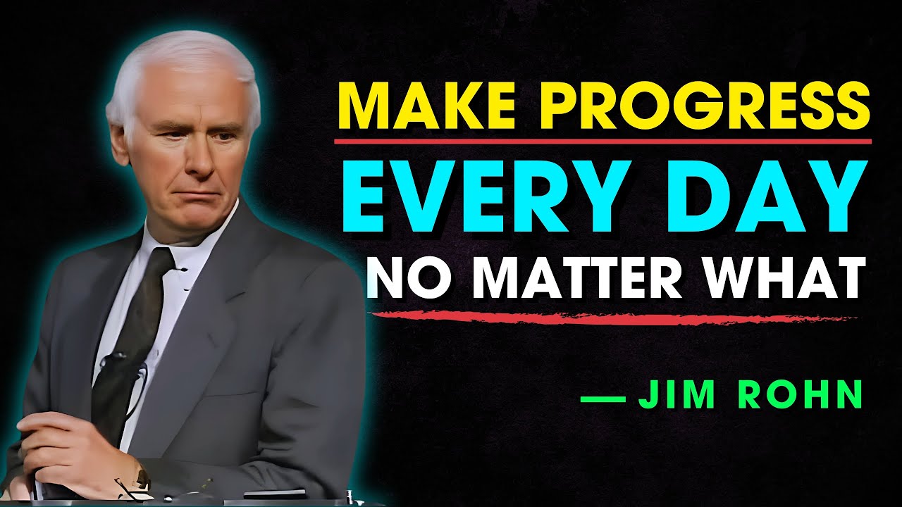 How to Make Progress Every Day, No Matter What - Jim Rohn Motivation