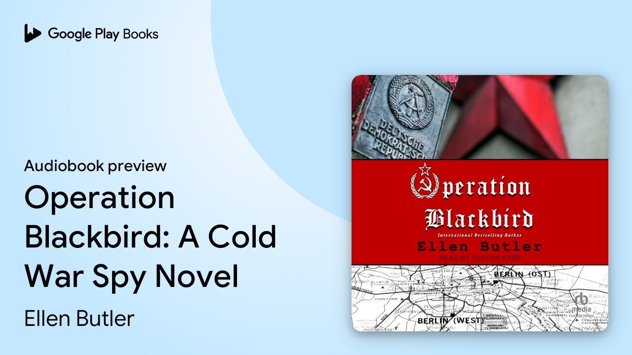 Operation Blackbird: A Cold War Spy Novel by Ellen Butler &middot; Audiobook preview