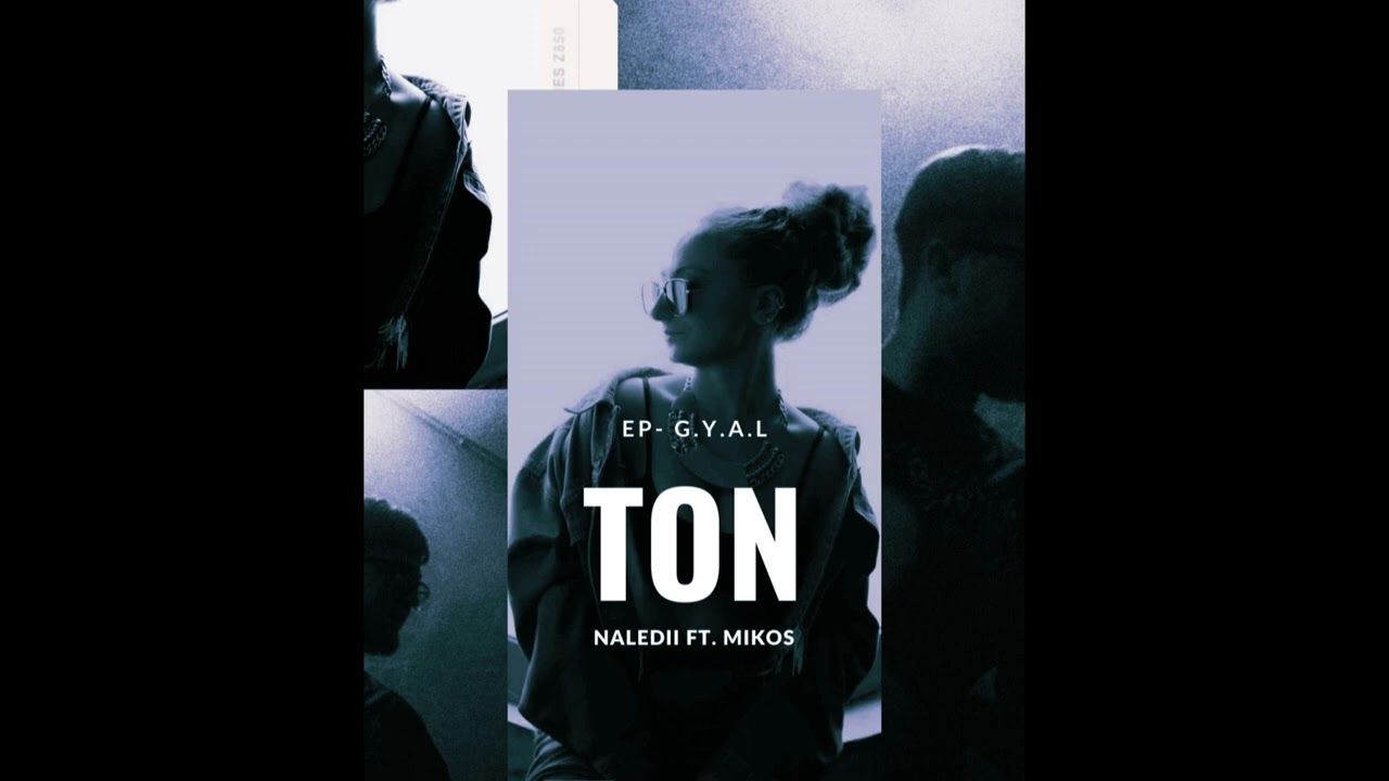 NALEDII - TON ft. Mikos