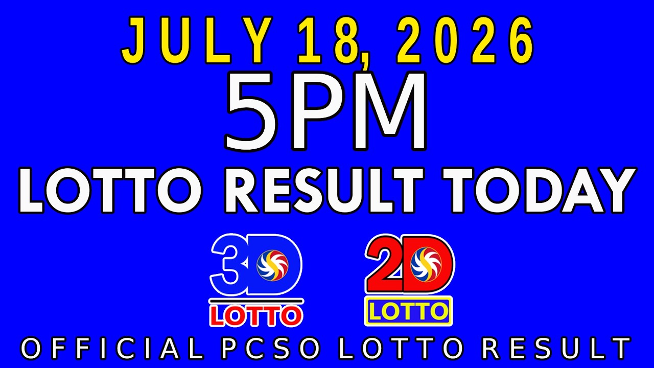 5pm Lotto Result Today July 18 2026 Swertres 3D Lotto Ez2 2D Lotto PCSO