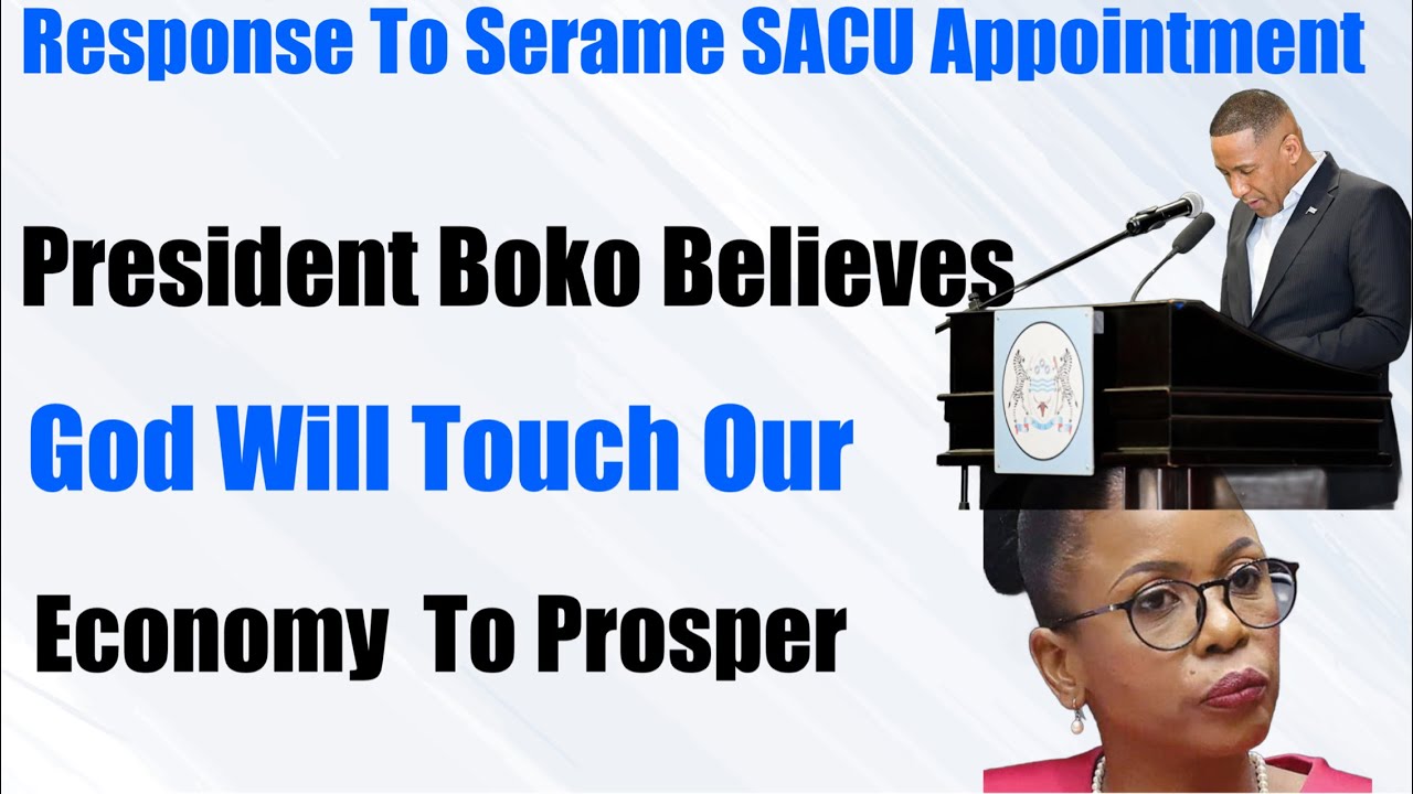 President Boko Respond To Outrage On Peggy Serame SACU Appointment 