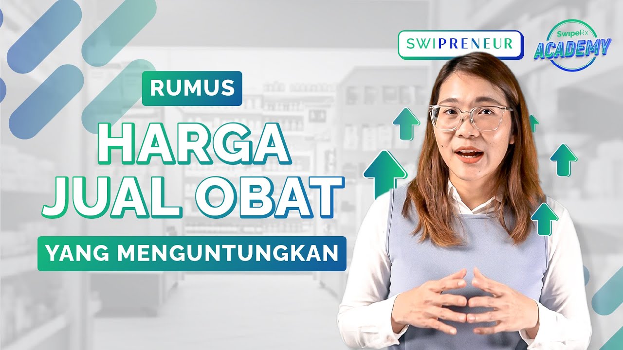 Cara Tepat Hitung Harga Jual Obat Agar Untung Maksimal! #SWIPRENEUREPS47