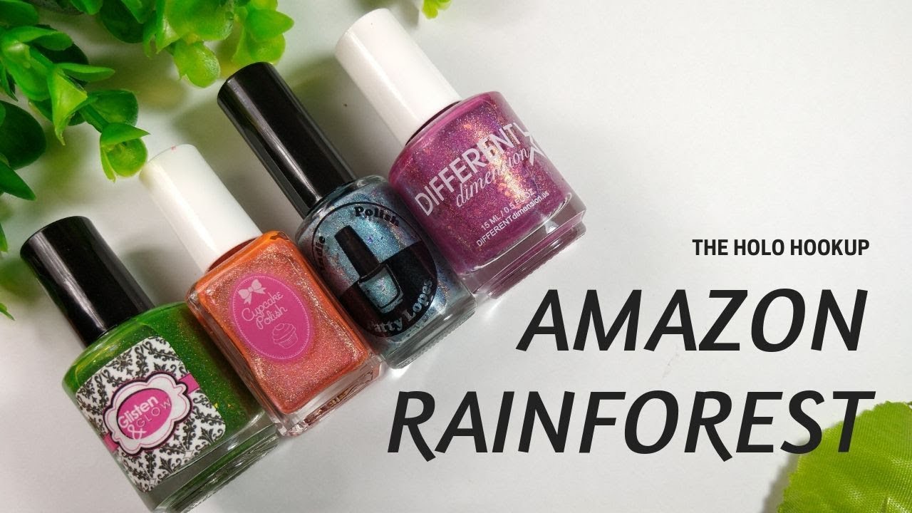 ESMALTES INSPIRADOS NA FLORESTA AMAZ&Ocirc;NICA | THE HOLO HOOKUP/ JUNE 2019 : AMAZON RAINFOREST