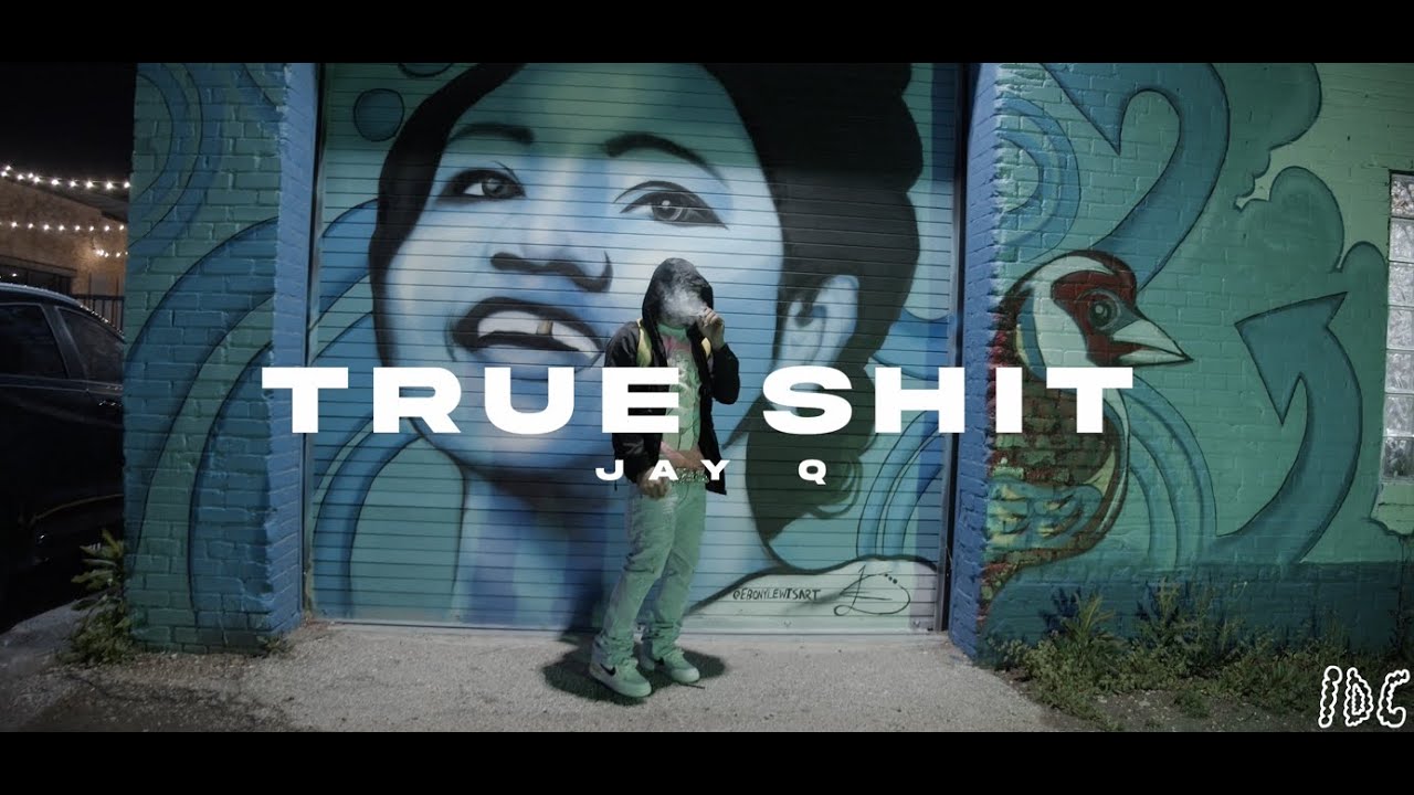 Jay Q - TRUE SHIT (Official Music Video)