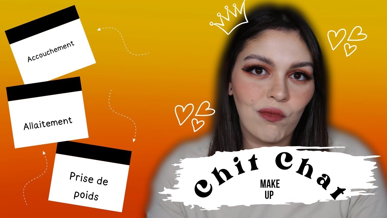 CHIT CHAT MAKE-UP ! (accouchement, allaitement, prise de poids...)