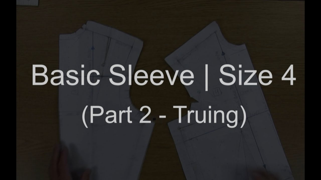 Basic Sleeve - Size 4 | Patternmaking (Part 2 - Truing)
