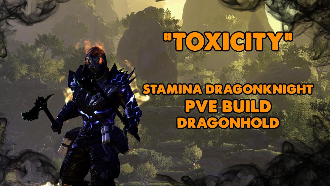 ESO - Toxicity - ADVANCED Stamina Dragonknight PVE Build - (Dragonhold)