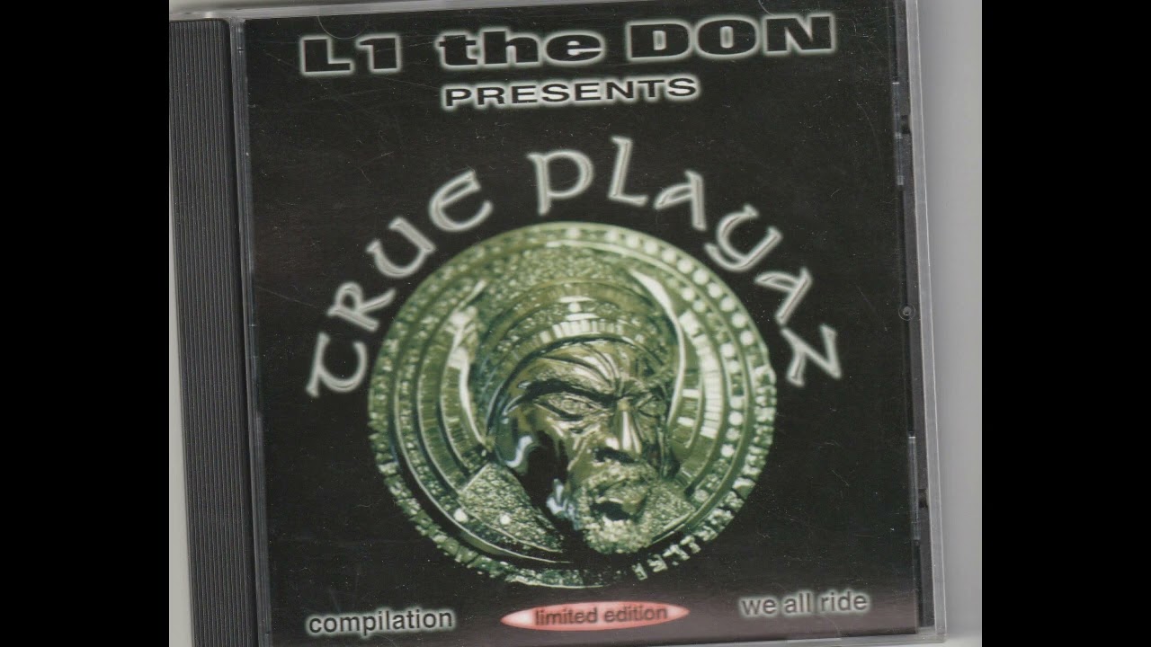 L1 The Don &ndash; True Playaz Compilation We All Ride [Detroit, MI][snippet]