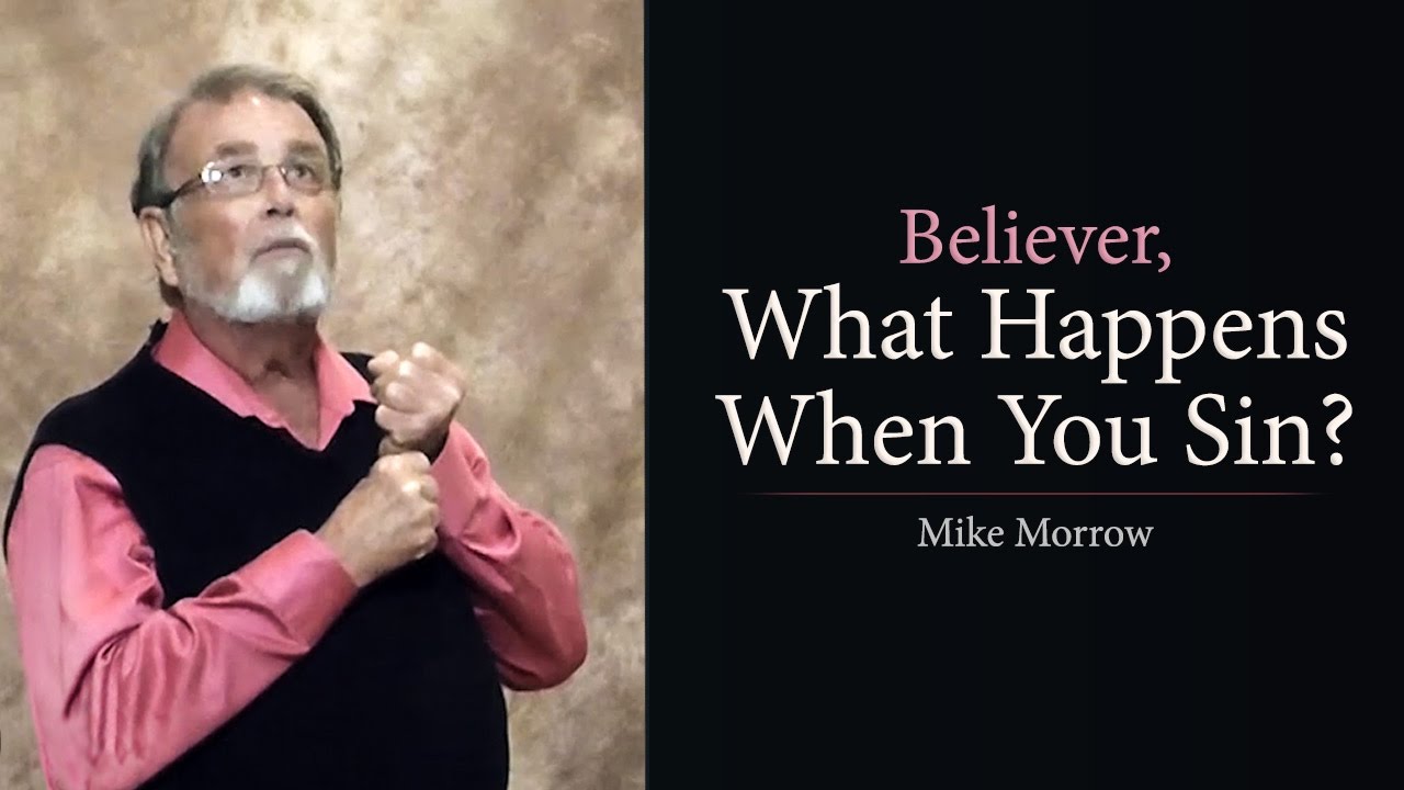 Believer, What Happens When You Sin? - Mike Morrow