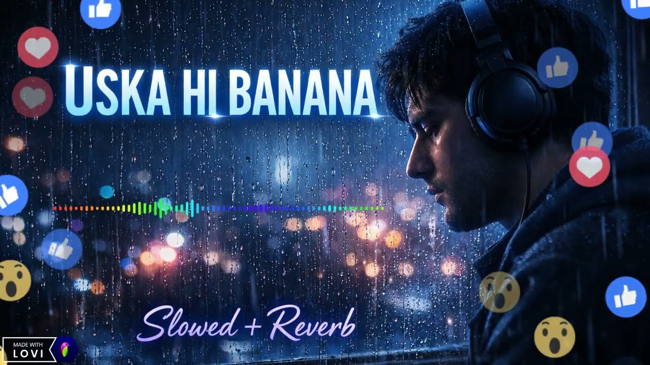 Uska Hi Banana (Slowed + Reverb) 💔 4K Rain Mood | Arijit Singh | Sad Romantic Lofi