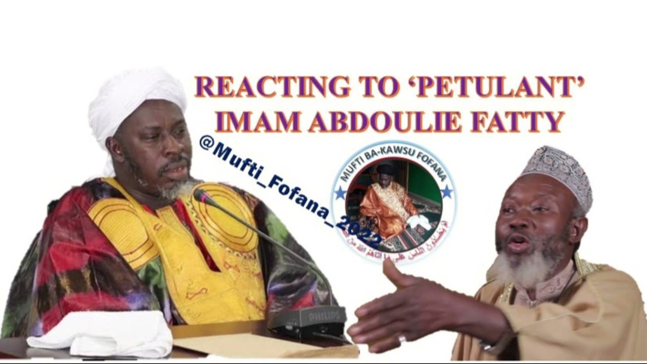 Reacting To 'Petulant' Imam Abdoulie Fatty...@muftifofanaofficial
