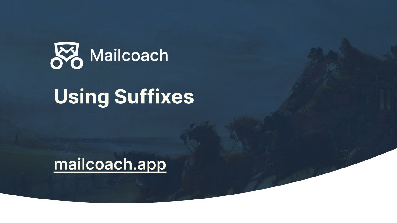 Using Suffixes - Mailcoach