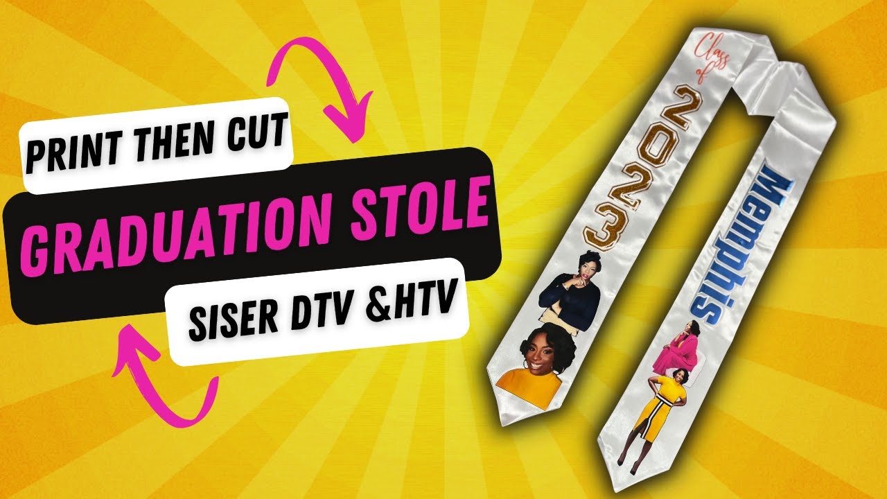 Siser Easycolor DTV | Cricut Print then Cut| Graduation Stole| How To