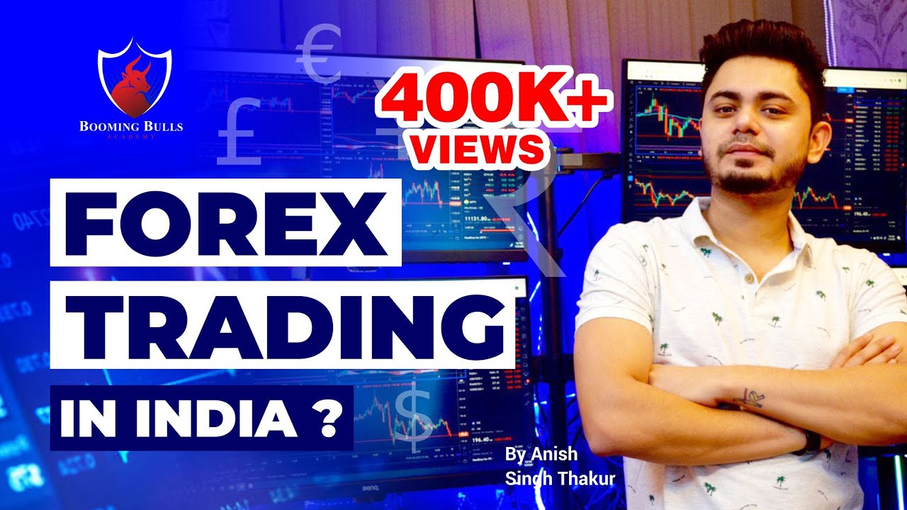 Forex Trading in India || Legal or Not || Reality of Forex || Anish Singh Thakur || Booming Bulls ||