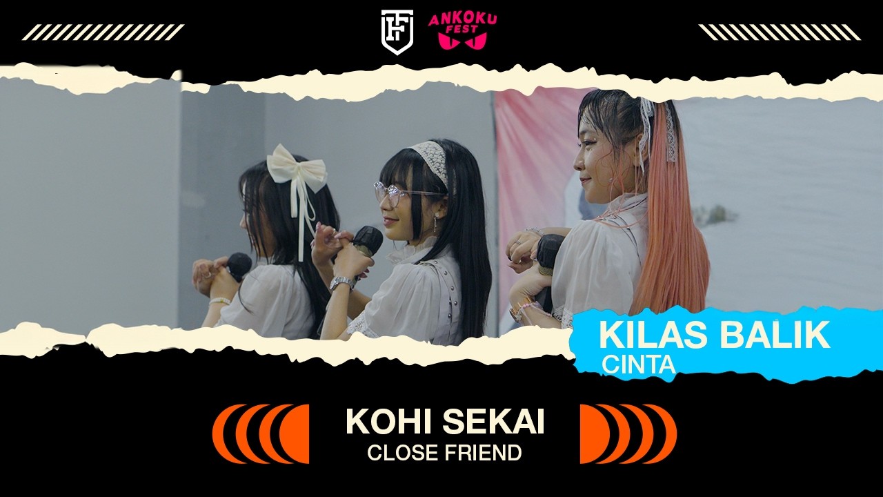 Kohi Sekai - Close Friend [ Kilas Balik Cinta 2026 ]