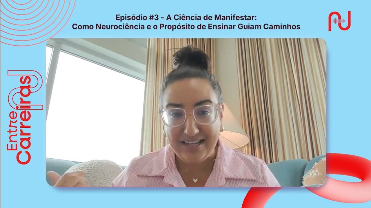 #3 - A Ciência de Manifestar: Como Neurociência e o Propósito de Ensinar Guiam Caminhos