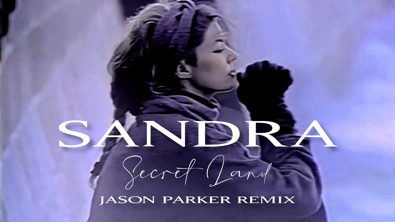 Sandra - Secret Land (Jason Parker 2023 Remix) #80s