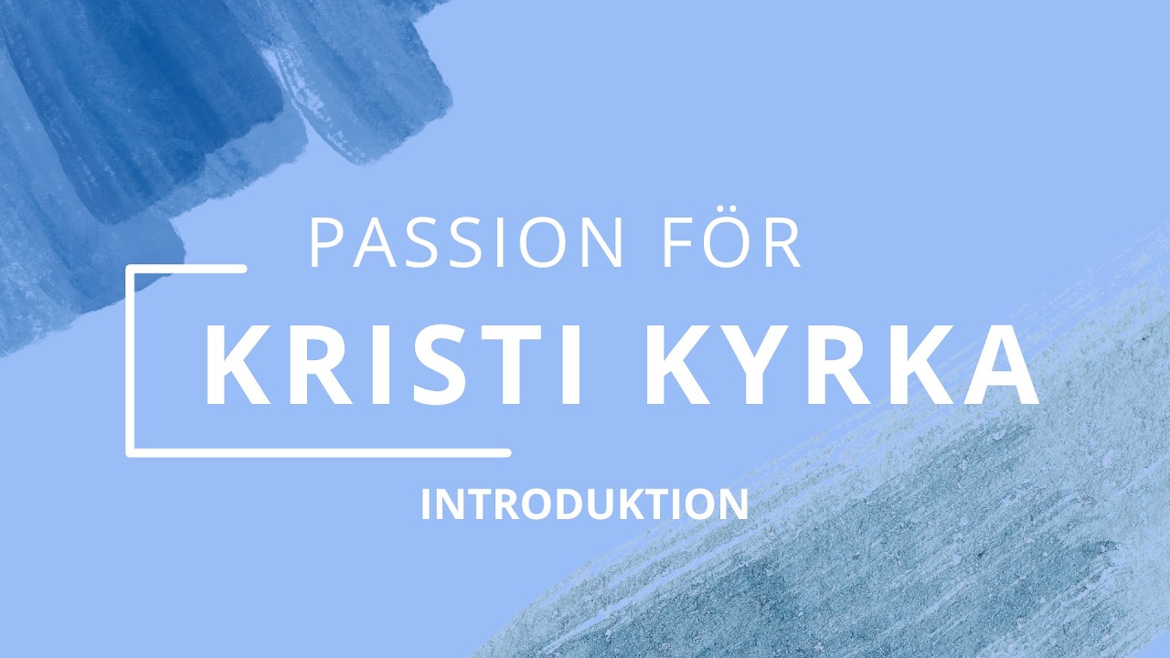 Passion för Kristi Kyrka: Introduktion