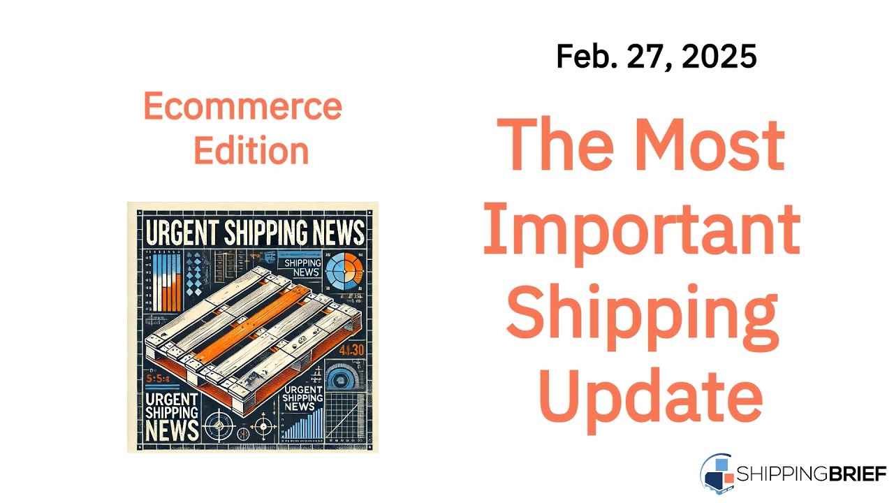 February 27, 2025 - Shipping Update Ecommerce Edition