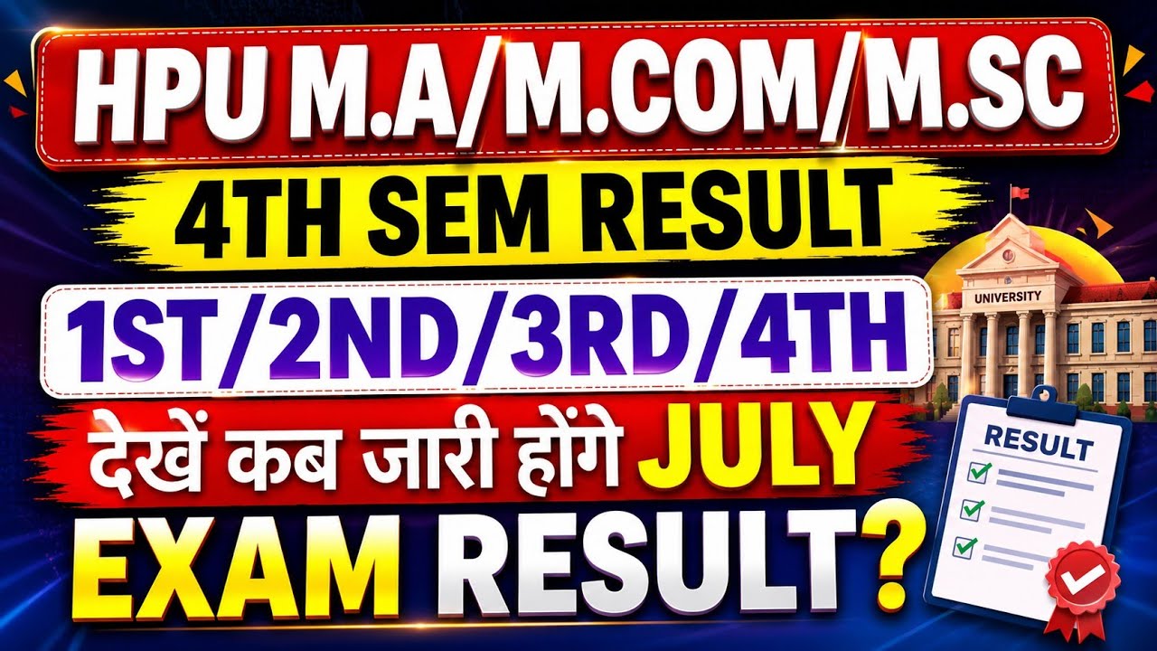 HPU M.A./M.Com/M.Sc. July Exam Results: When will the 1st, 2nd, 3rd, and 4th semester results be ...