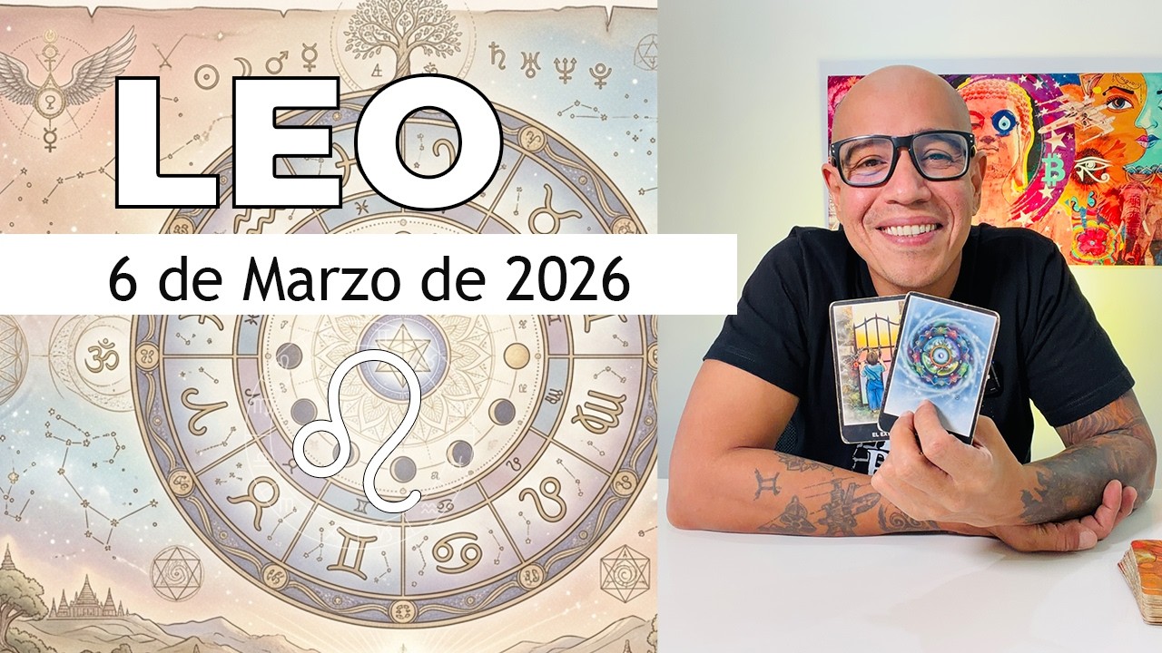 LEO | Horóscopo de hoy 6 de Marzo 2026