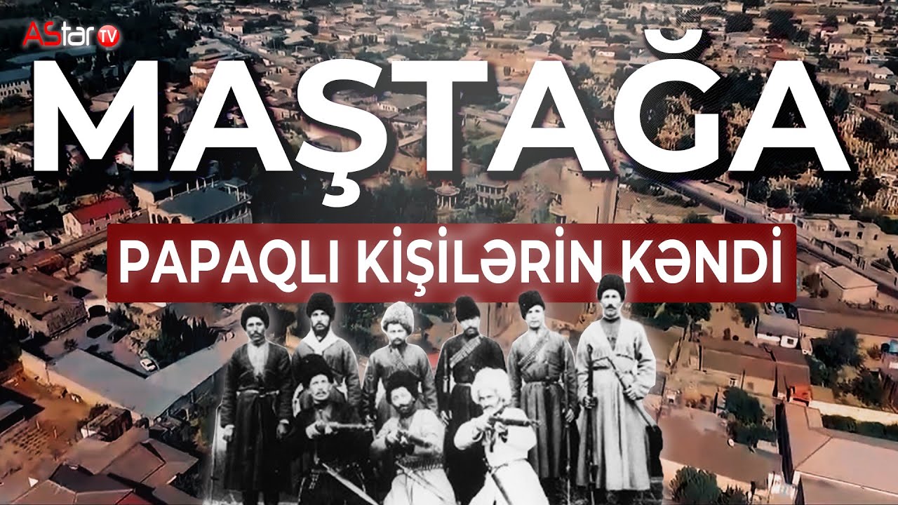 Maştağa: Papaqlı Kişilərin Kəndi
