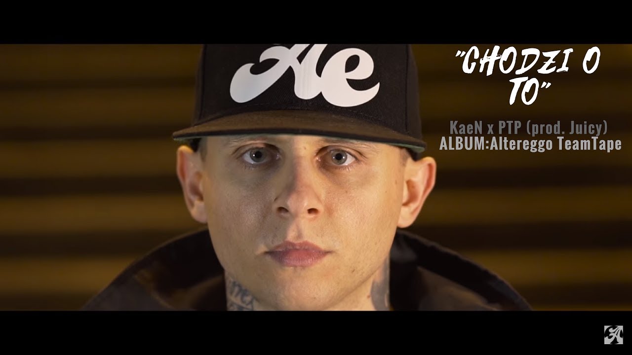 KaeN x PTP - Chodzi o to (prod. Juicy) | Altereggo TeamTape
