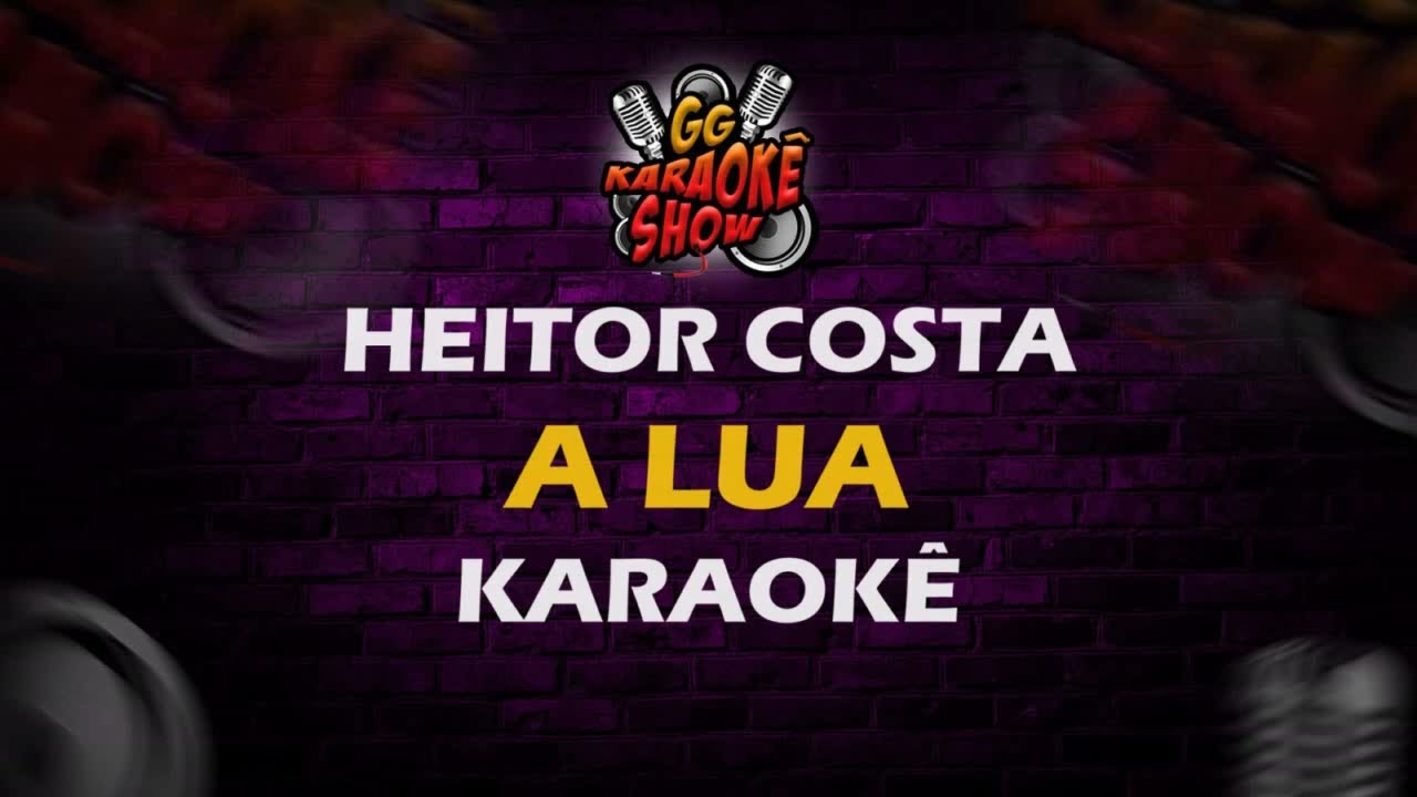 A Lua - Karaokê/ Heitor Costa