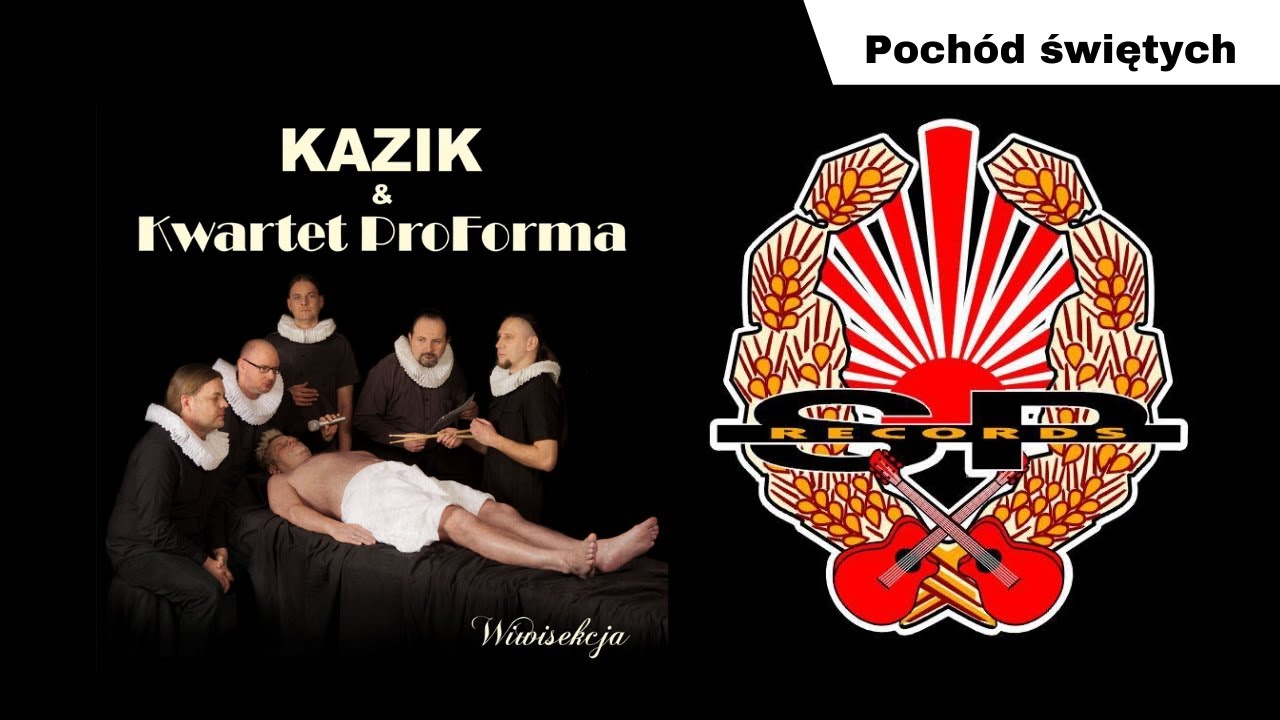 KAZIK I KWARTET PROFORMA - Poch&oacute;d świętych (OFFICIAL AUDIO)