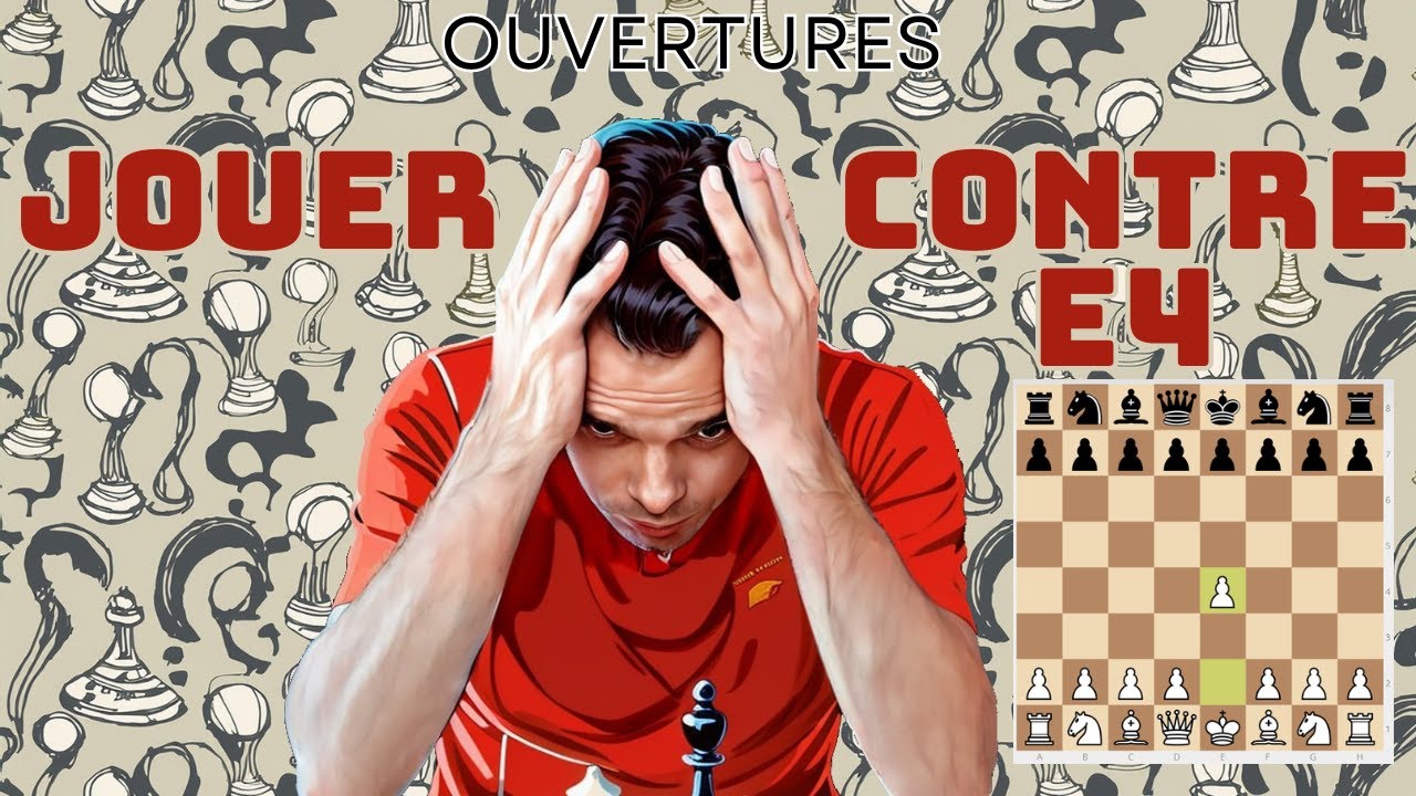 Comment JOUER CONTRE E4 avec les noirs? [Débutants & Amateurs]