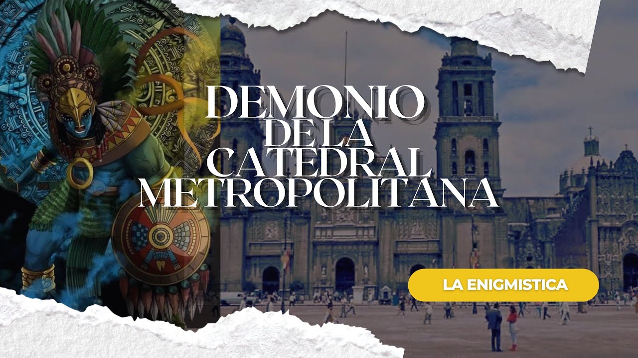 Catedral Metropolitana - Demonio atrapado?