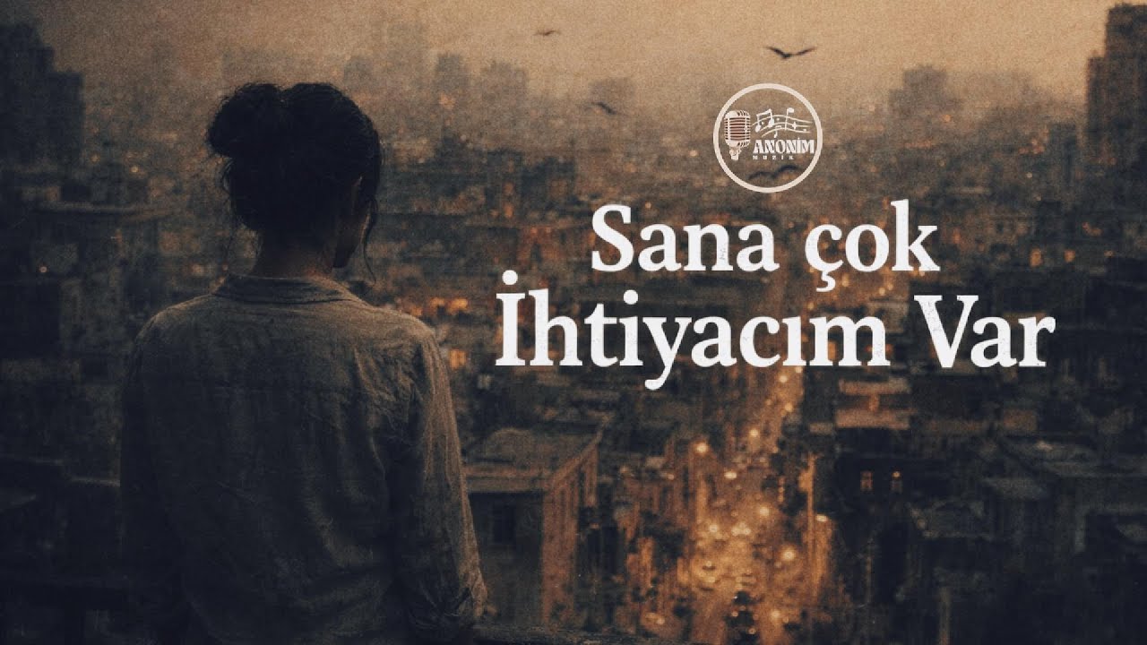 Sana Çok İhtiyacım Var | Anonim Music | Duygusal Türk Rock / Anadolu Rock
