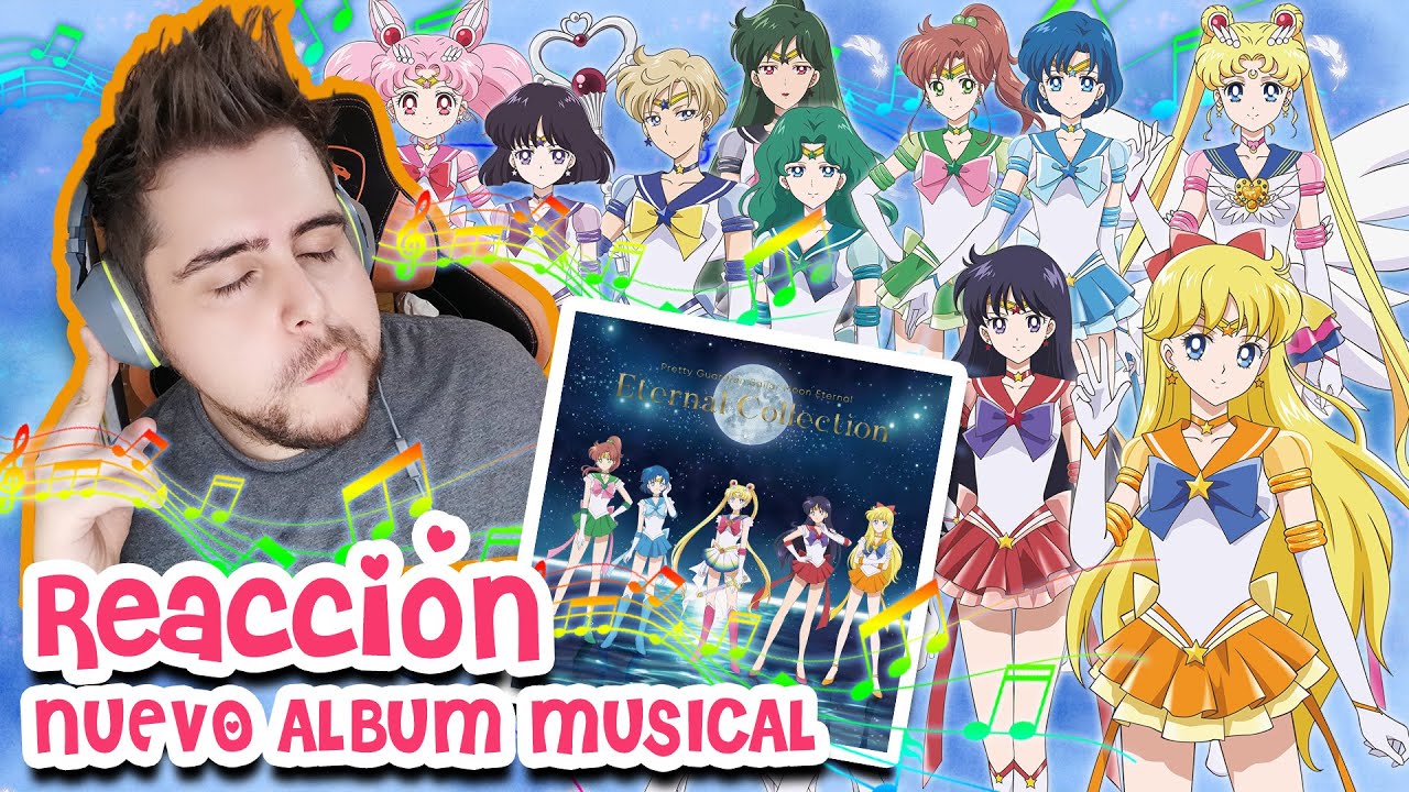 REACCIONANDO al la nueva música de la película #SailorMoonEternal - Eternal Coleccition | Danichuy