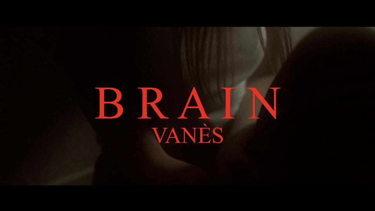 VANÈS - Brain (Official Music Video)