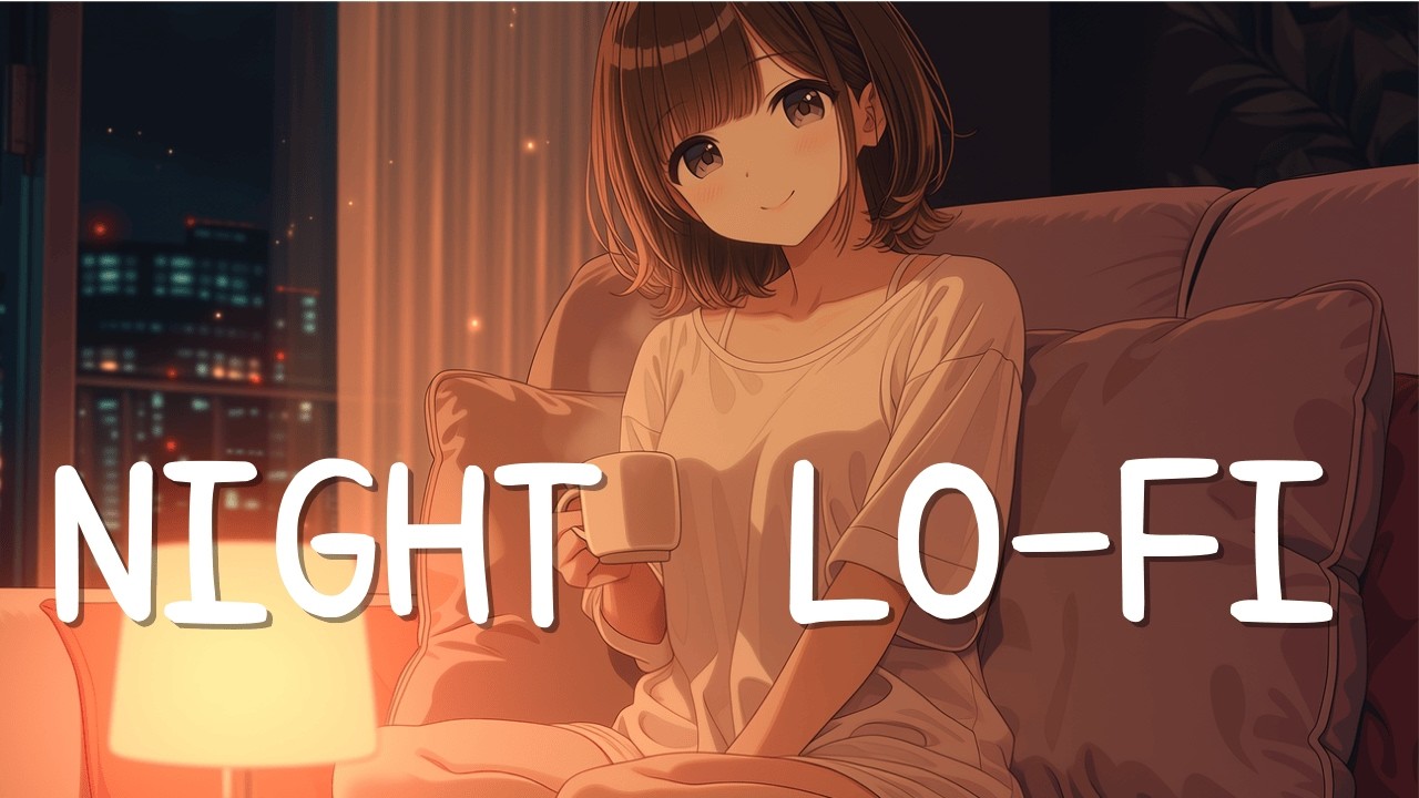 You Did Well Today ☕🌙 | 1 Hour Soft Lofi for Rest & Study