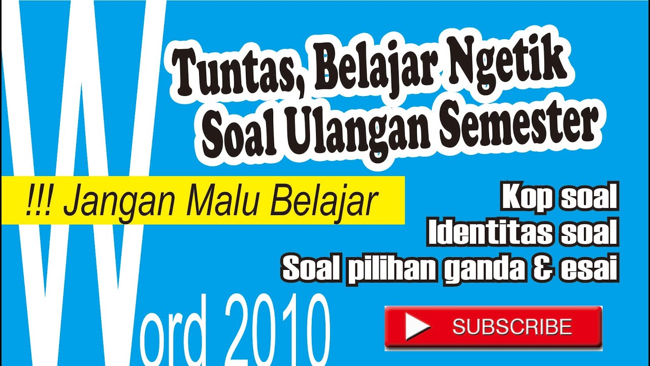 Cara Mengetik Soal Ulangan yang Rapi melalui MS Word