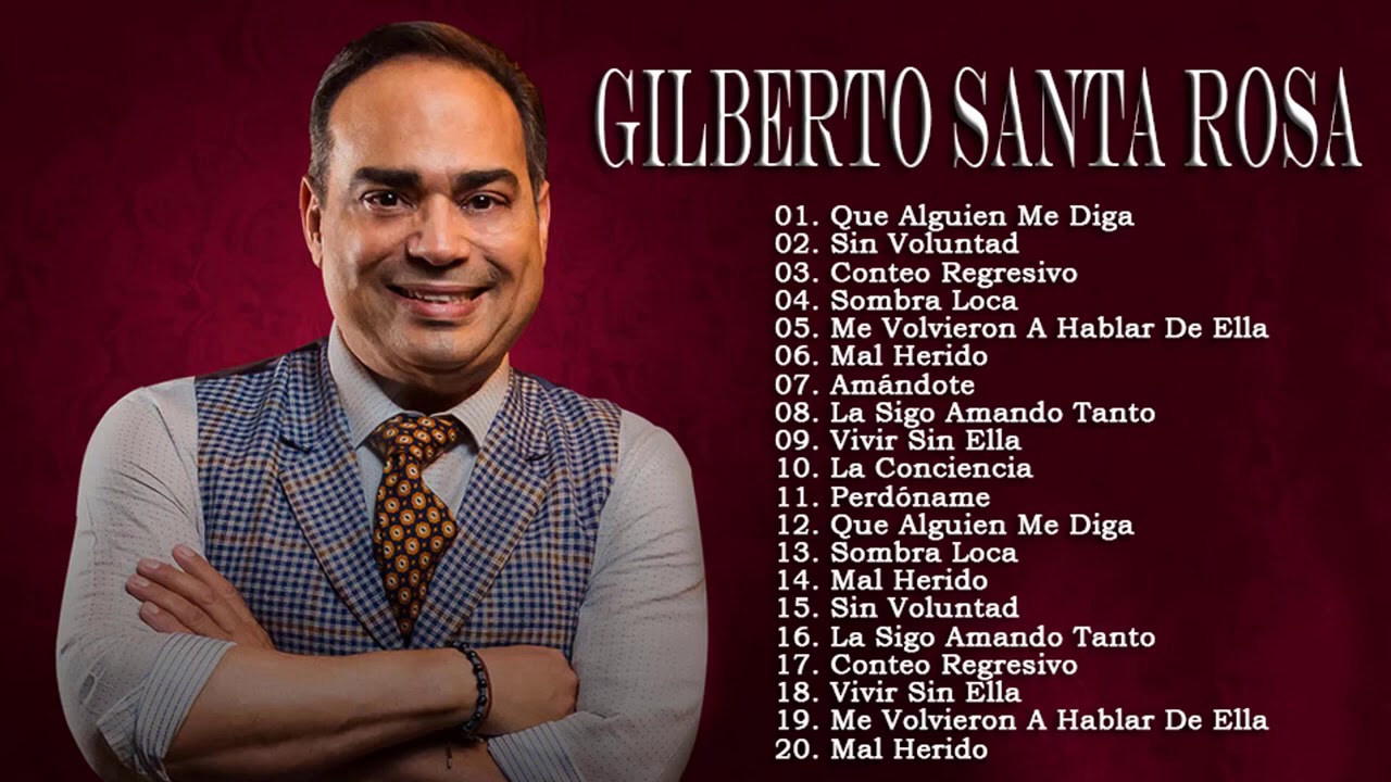 20 Grandes &Eacute;xitos de Gilberto Santa Rosa - Sus Mejores Exitos Gilberto Santa Rosa