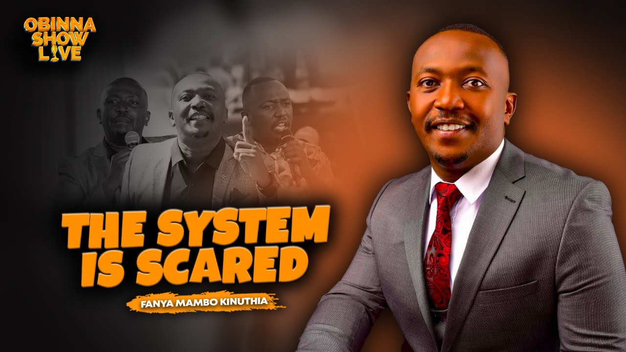 THE SYSTEM IS SCARED - FANYA MAMBO KINUTHIA