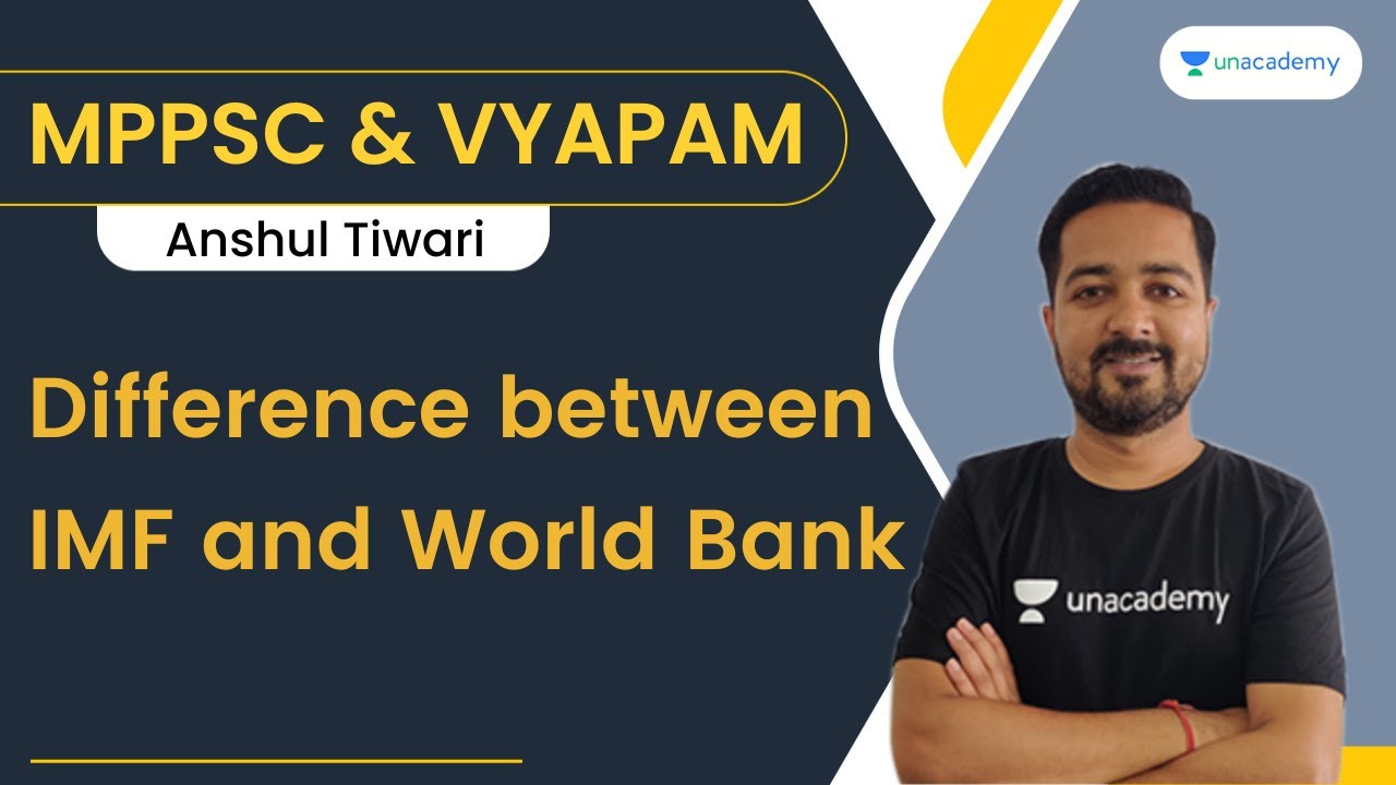 Difference between IMF and World Bank | Anshul Tiwari | Unacademy - MPPSC & VYAPAM